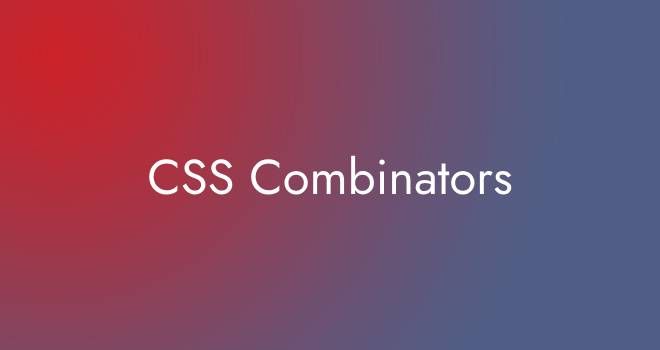 CSS Combinators