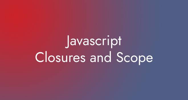 Javascript Closures and Scope