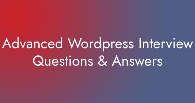 Advanced WordPress Interview Questions & Answers