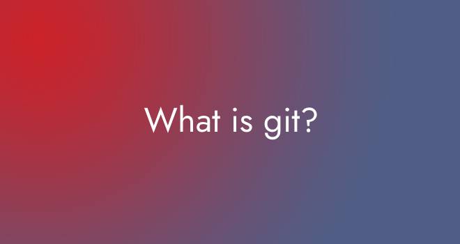 What is git?