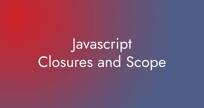 Javascript Closures and Scope
