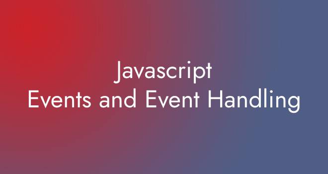 Javascript Events and Event Handling